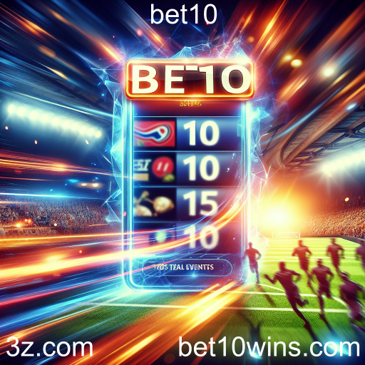 Apostas Ao Vivo: A Experiência Dinâmica no Bet10